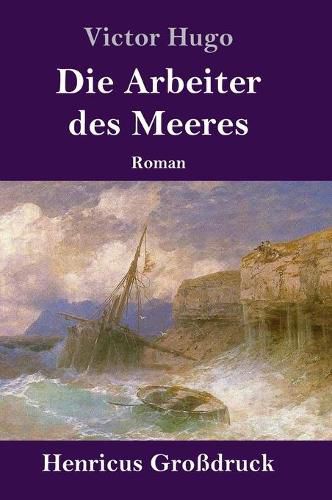 Cover image for Die Arbeiter des Meeres (Grossdruck): Roman