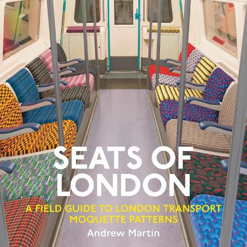 Cover image for Seats of London: A Field Guide to London Transport Moquette Patterns