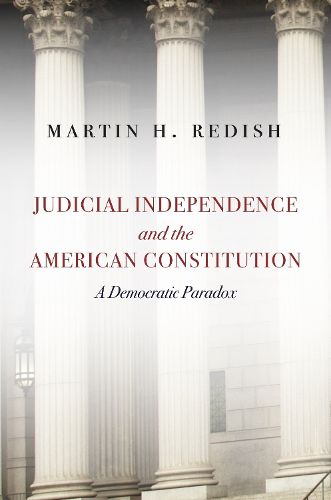 Cover image for Judicial Independence and the American Constitution: A Democratic Paradox
