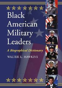 Cover image for Black American Military Leaders: A Biographical Dictionary