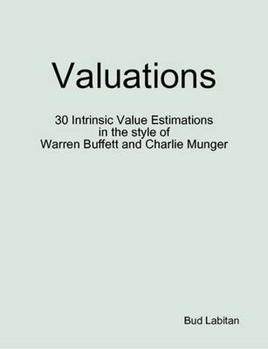 Cover image for Valuations - 30 Intrinsic Value Estimations in the Style of Warren Buffett and Charlie Munger