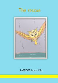 Cover image for The rescue: weebee Book 23a