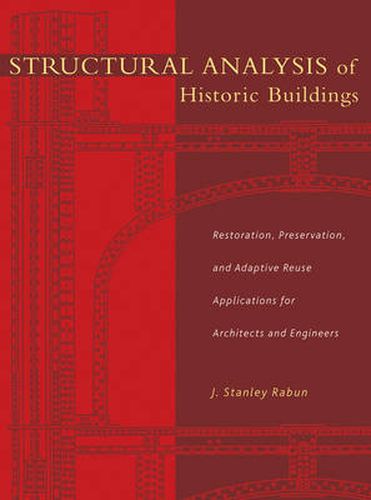 Cover image for Structural Analysis of Historic Buildings: Restoration, Preservation and Adaptive Reuse Applications for Architects and Engineers