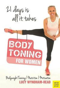Cover image for Body Toning for Women: Bodyweight Training / Nutrition / Motivation - 21 Days is All it Takes