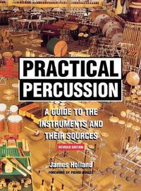 Cover image for Practical Percussion: A Guide to the Instruments and Their Sources