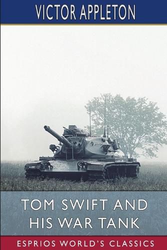 Tom Swift and His War Tank (Esprios Classics)