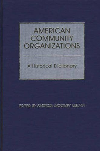 Cover image for American Community Organizations: A Historical Dictionary