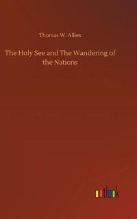 Cover image for The Holy See and The Wandering of the Nations