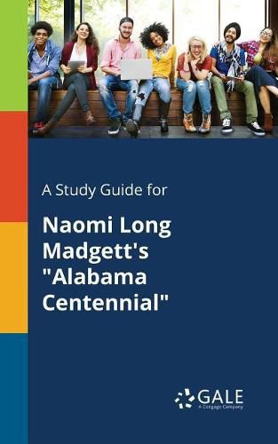 A Study Guide for Naomi Long Madgett's Alabama Centennial