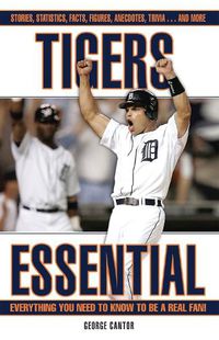 Cover image for Tigers Essential: Everything You Need to Know to Be a Real Fan!