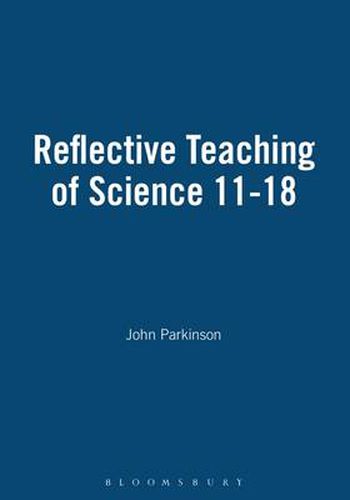 Cover image for Reflective Teaching of Science 11-18