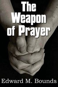 Cover image for The Weapon of Prayer