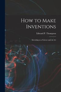 Cover image for How to Make Inventions