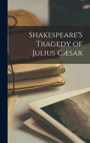 Cover image for Shakespeare'S Tragedy of Julius Caesar