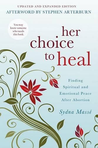 Cover image for Her Choice to Heal: Finding Spiritual and Emotional Peace After Abortion