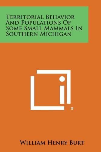 Cover image for Territorial Behavior and Populations of Some Small Mammals in Southern Michigan