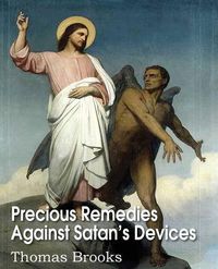 Cover image for Precious Remedies Against Satan's Devices