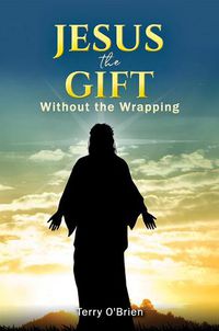 Cover image for Jesus: The Gift Without the Wrapping