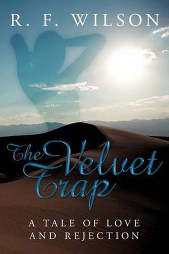 Cover image for The Velvet Trap: A Tale of Love and Rejection