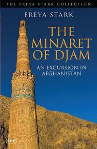 Cover image for The Minaret of Djam: An Excursion in Afghanistan