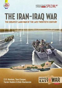 Cover image for The Iran-Iraq War: The Greatest Land War of the Late Twentieth Century