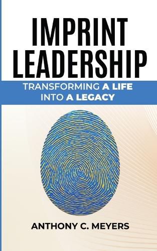 Cover image for Imprint Leadership - Transforming A Life Into A Legacy