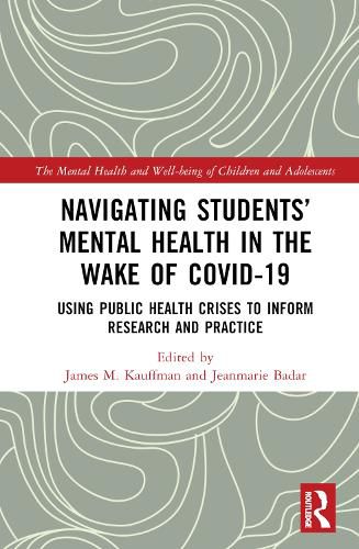 Cover image for Navigating Students' Mental Health in the Wake of COVID-19: Using Public Health Crises to Inform Research and Practice