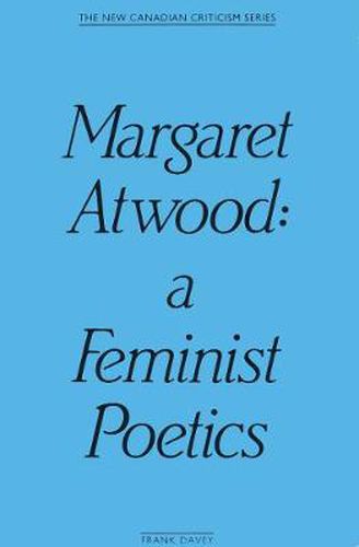 Margaret Atwood: A Feminist Poetics