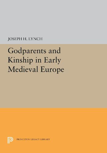 Cover image for Godparents and Kinship in Early Medieval Europe