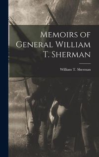 Cover image for Memoirs of General William T. Sherman