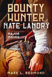 Cover image for Bounty Hunter Nate Landry: Major Issues