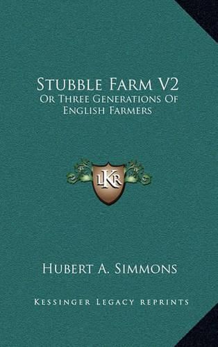 Cover image for Stubble Farm V2: Or Three Generations of English Farmers