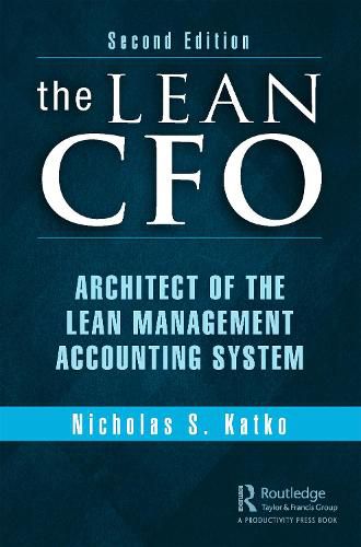 Cover image for The Lean CFO: Architect of the Lean Management Accounting System