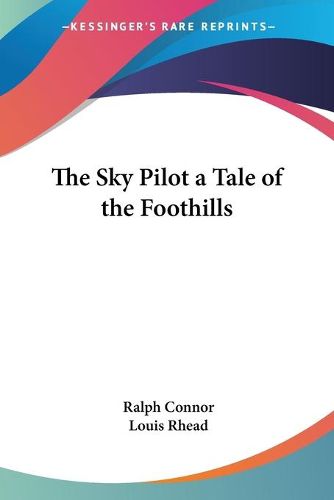 Cover image for The Sky Pilot a Tale of the Foothills