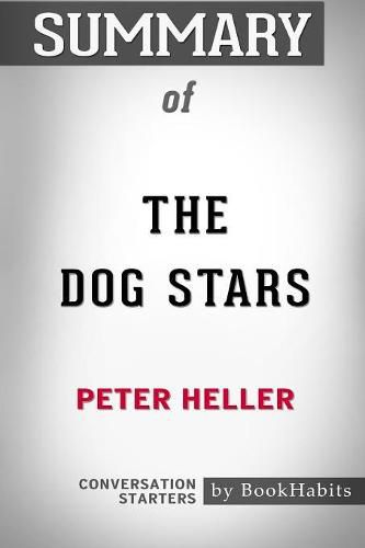Summary of The Dog Stars by Peter Heller: Conversation Starters