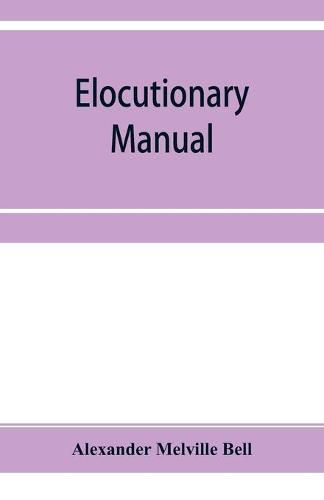 Cover image for Elocutionary manual: the principles of elocution, with exercises and notations