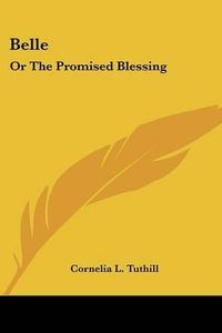 Cover image for Belle: Or the Promised Blessing