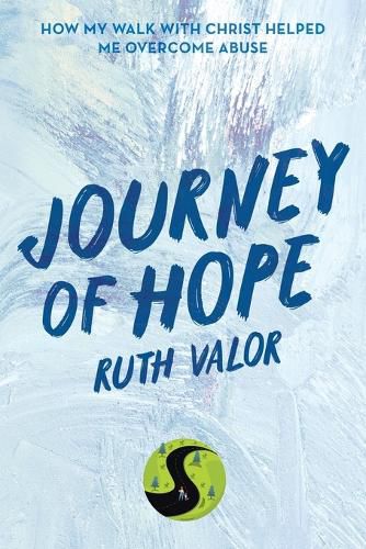 Cover image for Journey of Hope: How My Walk with Christ Helped Me Overcome Abuse