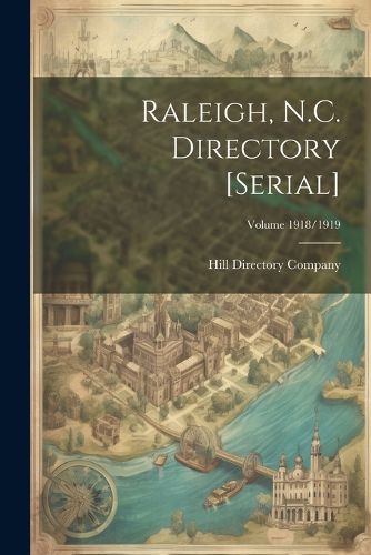 Cover image for Raleigh, N.C. Directory [serial]; Volume 1918/1919