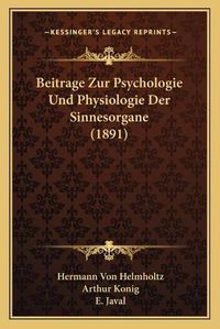 Cover image for Beitrage Zur Psychologie Und Physiologie Der Sinnesorgane (1891)