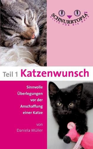 Cover image for Schnurrtopia: Teil 1 - Katzenwunsch. Sinnvolle UEberlegungen vor der Katzenanschaffung