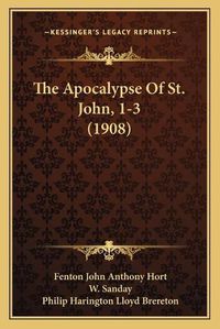 Cover image for The Apocalypse of St. John, 1-3 (1908)