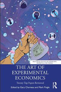 Cover image for The Art of Experimental Economics: Twenty Top Papers Reviewed