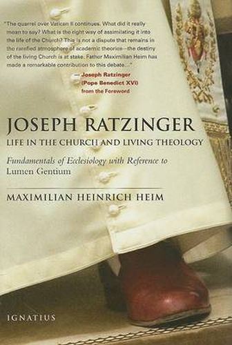 Joseph Ratzinger: Life in the Church and Living Theology: Fundamentals of Ecclesiology