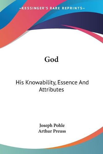 God: His Knowability, Essence and Attributes