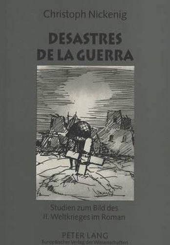 Cover image for Desastres de La Guerra: Studien Zum Bild Des II. Weltkrieges Im Roman