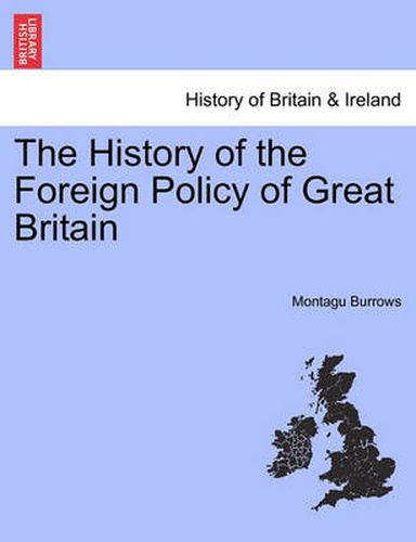 Cover image for The History of the Foreign Policy of Great Britain