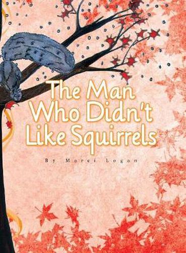 Cover image for The Man Who Didn't Like Squirrels