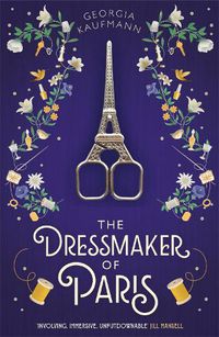 Cover image for The Dressmaker of Paris: 'A story of loss and escape, redemption and forgiveness. Fans of Lucinda Riley will adore it' (Sunday Express)