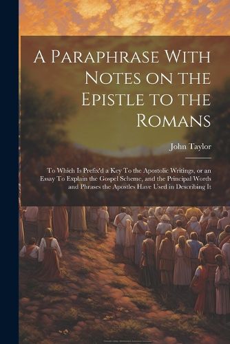 Cover image for A Paraphrase With Notes on the Epistle to the Romans